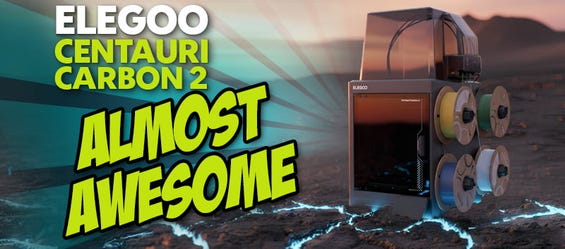 YouTube Episode: The Elegoo Centauri Carbon 2 - A Carbon Copy?