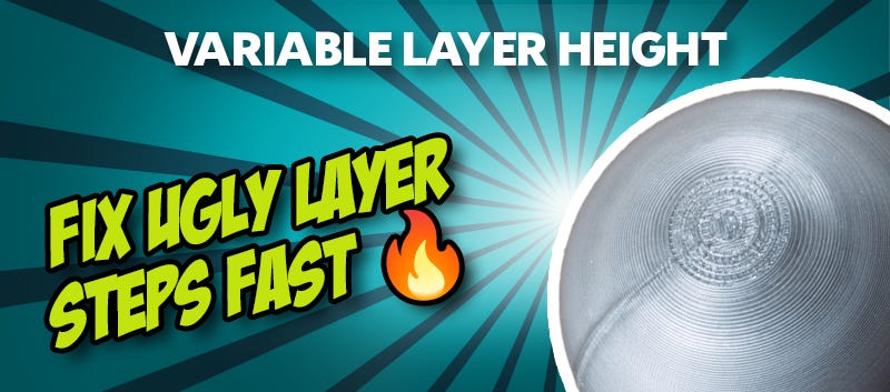 Variable Layer Height : comment éviter les Layer Steps disgracieux