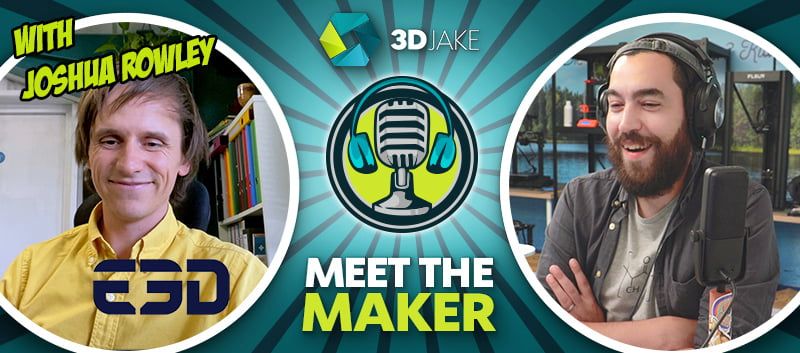 Épisode YouTube : Meet the Maker avec Joshua Rowley d'E3D