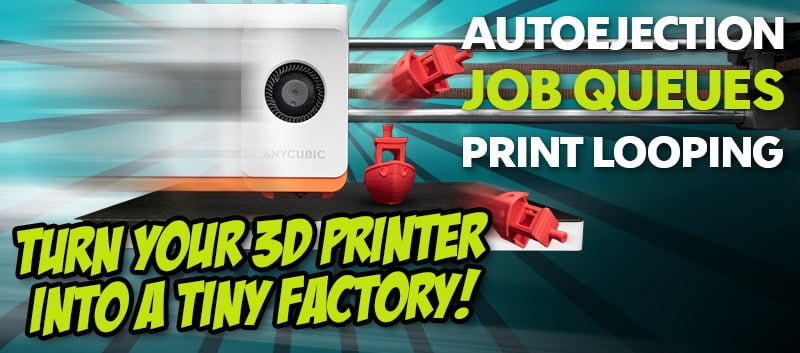 Fully Automate YOUR 3D Printer: Auto-ejection, Queues and Loops!