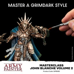 The Army Painter Masterclass: John Blanche Vol. 1